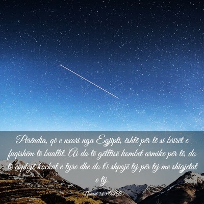 Picture 03 - Numrat 24:8 ALB - Perëndia, që e nxori nga Egjipti, është për - Bible Verse Picture