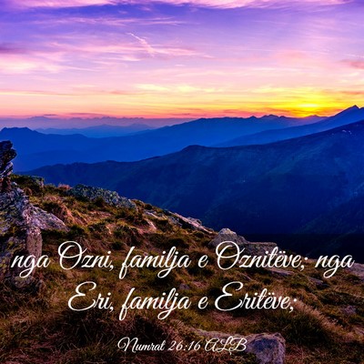 Picture 03 - Numrat 26:16 ALB - nga Ozni, familja e Oznitëve; nga Eri, familja e - Bible Verse Picture