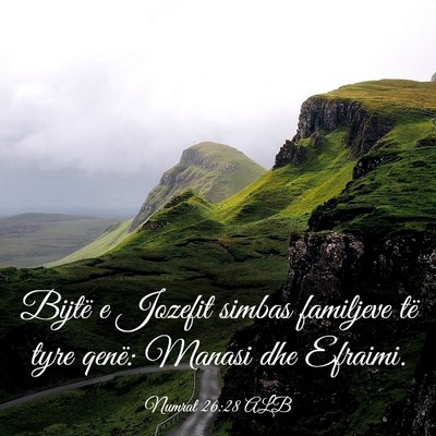 Picture 03 - Numrat 26:28 ALB - Bijtë e Jozefit simbas familjeve të tyre qenë: - Bible Verse Picture