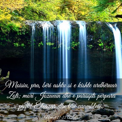 Picture 03 - Numrat 27:22 ALB - Moisiu, pra, bëri ashtu si e kishte urdhëruar - Bible Verse Picture