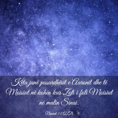Picture 03 - Numrat 3:1 ALB - Këta janë pasardhësit e Aaronit dhe të - Bible Verse Picture