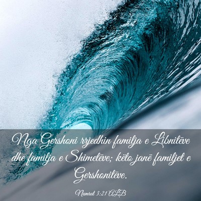Picture 03 - Numrat 3:21 ALB - Nga Gershoni rrjedhin familja e Libnitëve dhe - Bible Verse Picture