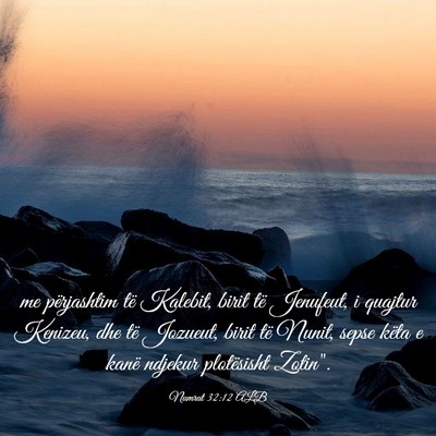 Picture 03 - Numrat 32:12 ALB - me përjashtim të Kalebit, birit të Jenufeut, i - Bible Verse Picture
