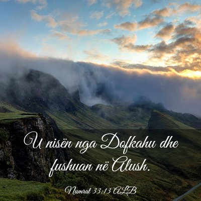Picture 03 - Numrat 33:13 ALB - U nisën nga Dofkahu dhe fushuan në - Bible Verse Picture