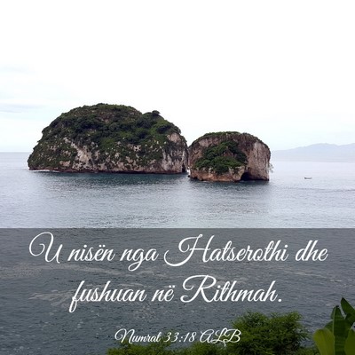 Picture 03 - Numrat 33:18 ALB - U nisën nga Hatserothi dhe fushuan në - Bible Verse Picture
