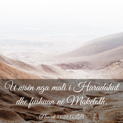 Picture 03 - Numrat 33:25 ALB - U nisën nga mali i Haradahut dhe fushuan në - Bible Verse Picture