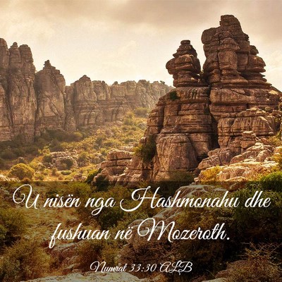 Picture 03 - Numrat 33:30 ALB - U nisën nga Hashmonahu dhe fushuan në - Bible Verse Picture