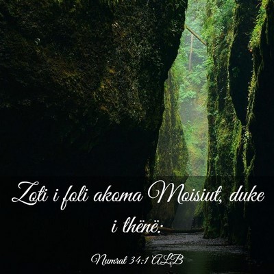 Picture 03 - Numrat 34:1 ALB - Zoti i foli akoma Moisiut, duke i - Bible Verse Picture