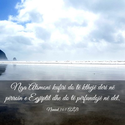 Picture 03 - Numrat 34:5 ALB - Nga Atsmoni kufiri do të kthejë deri në - Bible Verse Picture