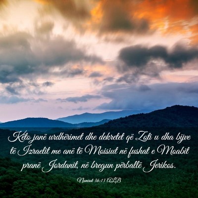 Picture 03 - Numrat 36:13 ALB - Këto janë urdhërimet dhe dekretet që Zoti u - Bible Verse Picture