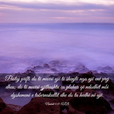 Picture 03 - Numrat 5:17 ALB - Pastaj prifti do të marrë ujë të shenjtë nga - Bible Verse Picture