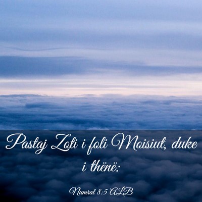Picture 03 - Numrat 8:5 ALB - Pastaj Zoti i foli Moisiut, duke i - Bible Verse Picture
