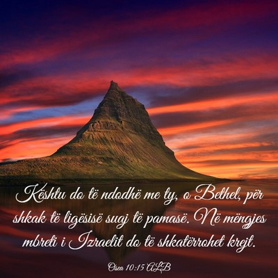Picture 03 - Osea 10:15 ALB - Kështu do të ndodhë me ty, o Bethel, për - Bible Verse Picture