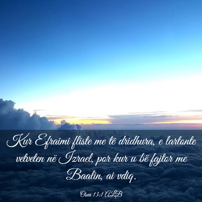 Picture 03 - Osea 13:1 ALB - Kur Efraimi fliste me të dridhura, e lartonte - Bible Verse Picture
