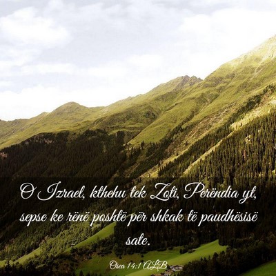 Picture 03 - Osea 14:1 ALB - O Izrael, kthehu tek Zoti, Perëndia yt, sepse ke - Bible Verse Picture