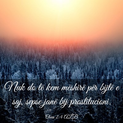 Picture 03 - Osea 2:4 ALB - Nuk do të kem mëshirë për bijtë e saj, sepse - Bible Verse Picture