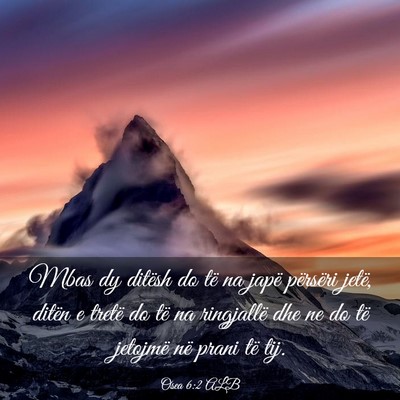 Picture 03 - Osea 6:2 ALB - Mbas dy ditësh do të na japë përsëri jetë, - Bible Verse Picture