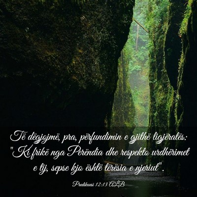 Picture 03 - Predikuesi 12:13 ALB - Të dëgjojmë, pra, përfundimin e gjithë - Bible Verse Picture