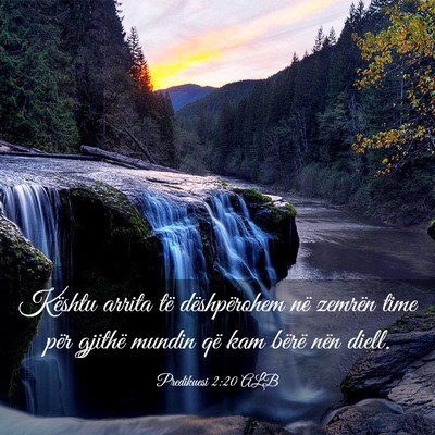 Picture 03 - Predikuesi 2:20 ALB - Kështu arrita të dëshpërohem në zemrën time - Bible Verse Picture
