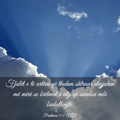Picture 03 - Predikuesi 9:17 ALB - Fjalët e të urtëve që thuhen shtruar - Bible Verse Picture