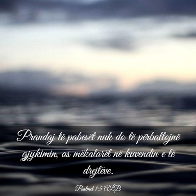 Picture 03 - Psalmet 1:5 ALB - Prandaj të pabesët nuk do të përballojnë - Bible Verse Picture