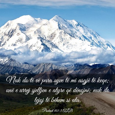 Picture 03 - Psalmet 101:3 ALB - Nuk do të vë para syve të mi asgjë të keqe; - Bible Verse Picture