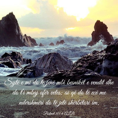 Picture 03 - Psalmet 101:6 ALB - Sytë e mi do të jenë mbi besnikët e vendit - Bible Verse Picture