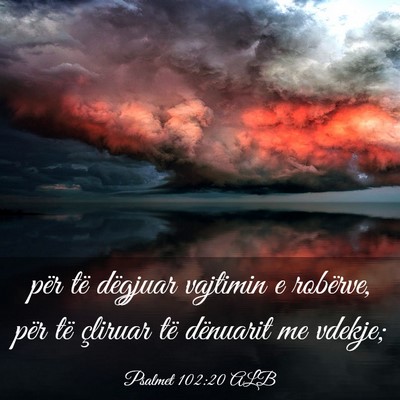 Picture 03 - Psalmet 102:20 ALB - për të dëgjuar vajtimin e robërve, për të - Bible Verse Picture