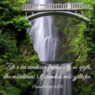 Picture 03 - Psalmet 103:19 ALB - Zoti e ka vendosur fronin e tij në qiejtë, dhe - Bible Verse Picture