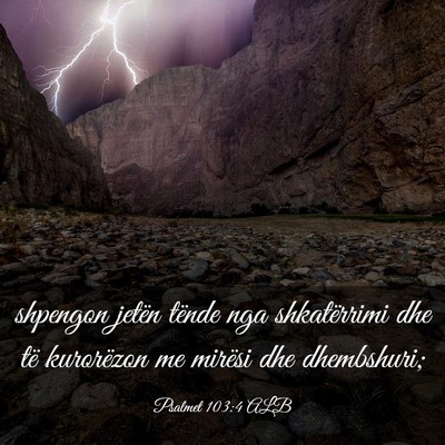 Picture 03 - Psalmet 103:4 ALB - shpengon jetën tënde nga shkatërrimi dhe të - Bible Verse Picture