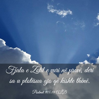 Picture 03 - Psalmet 105:19 ALB - Fjala e Zotit e vuri në provë, deri sa u - Bible Verse Picture