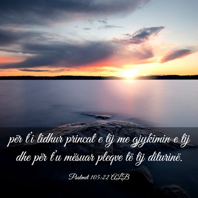 Picture 03 - Psalmet 105:22 ALB - për t’i lidhur princat e tij me gjykimin e tij - Bible Verse Picture