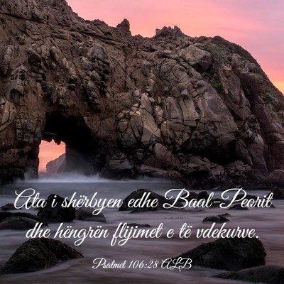 Picture 03 - Psalmet 106:28 ALB - Ata i shërbyen edhe Baal-Peorit dhe hëngrën - Bible Verse Picture