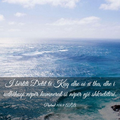 Picture 03 - Psalmet 106:9 ALB - I bërtiti Detit të Kuq dhe ai u tha, dhe i - Bible Verse Picture