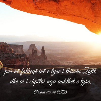 Picture 03 - Psalmet 107:19 ALB - por në fatkeqësinë e tyre i thirrën Zotit, - Bible Verse Picture