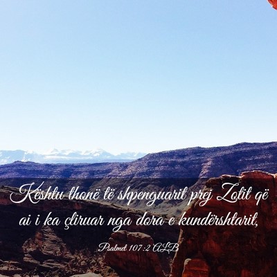 Picture 03 - Psalmet 107:2 ALB - Kështu thonë të shpenguarit prej Zotit që ai - Bible Verse Picture