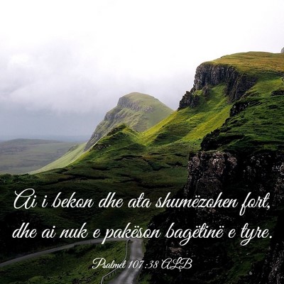 Picture 03 - Psalmet 107:38 ALB - Ai i bekon dhe ata shumëzohen fort, dhe ai nuk e - Bible Verse Picture