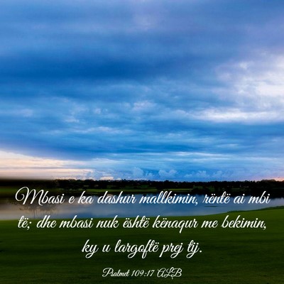 Picture 03 - Psalmet 109:17 ALB - Mbasi e ka dashur mallkimin, rëntë ai mbi të; - Bible Verse Picture