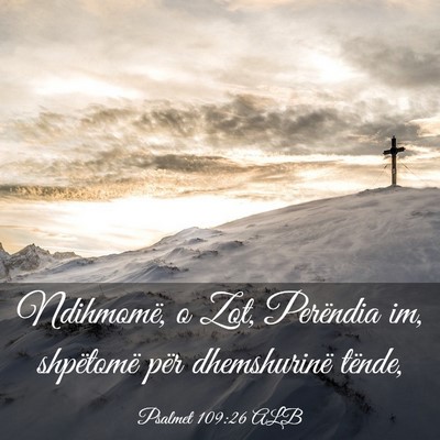 Picture 03 - Psalmet 109:26 ALB - Ndihmomë, o Zot, Perëndia im, shpëtomë për - Bible Verse Picture