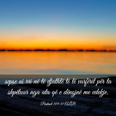 Picture 03 - Psalmet 109:31 ALB - sepse ai rri në të djathtë të të varfërit - Bible Verse Picture