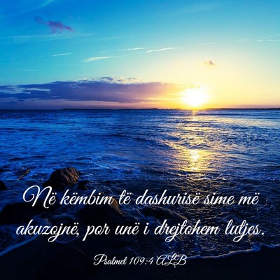 Picture 03 - Psalmet 109:4 ALB - Në këmbim të dashurisë sime më akuzojnë, - Bible Verse Picture
