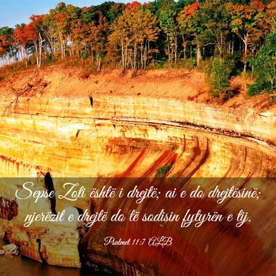 Picture 03 - Psalmet 11:7 ALB - Sepse Zoti është i drejtë; ai e do - Bible Verse Picture
