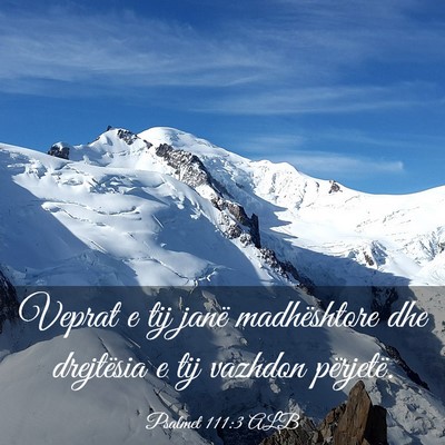 Picture 03 - Psalmet 111:3 ALB - Veprat e tij janë madhështore dhe drejtësia e - Bible Verse Picture