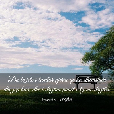 Picture 03 - Psalmet 112:5 ALB - Do të jetë i lumtur njeriu që ka dhemshuri dhe - Bible Verse Picture