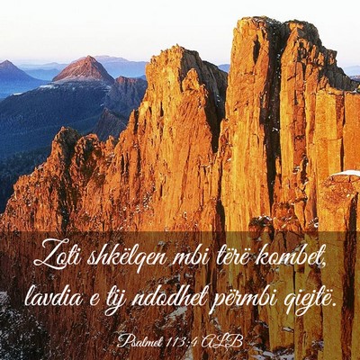 Picture 03 - Psalmet 113:4 ALB - Zoti shkëlqen mbi tërë kombet, lavdia e tij - Bible Verse Picture