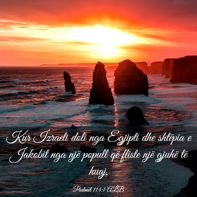 Picture 03 - Psalmet 114:1 ALB - Kur Izraeli doli nga Egjipti dhe shtëpia e - Bible Verse Picture