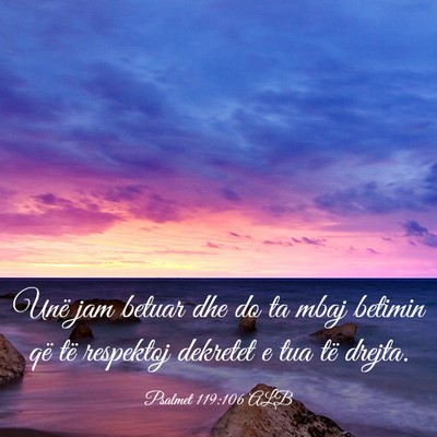 Picture 03 - Psalmet 119:106 ALB - Unë jam betuar dhe do ta mbaj betimin që të - Bible Verse Picture