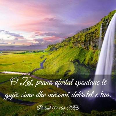 Picture 03 - Psalmet 119:108 ALB - O Zot, prano ofertat spontane të gojës sime dhe - Bible Verse Picture
