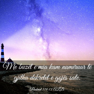 Picture 03 - Psalmet 119:13 ALB - Me buzët e mia kam numëruar të gjitha dekretet - Bible Verse Picture
