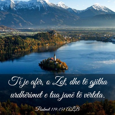 Picture 03 - Psalmet 119:151 ALB - Ti je afër, o Zot, dhe të gjitha urdhërimet e - Bible Verse Picture
